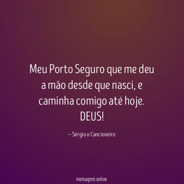 Meu Porto Seguro que me deu a mão desde que nasci