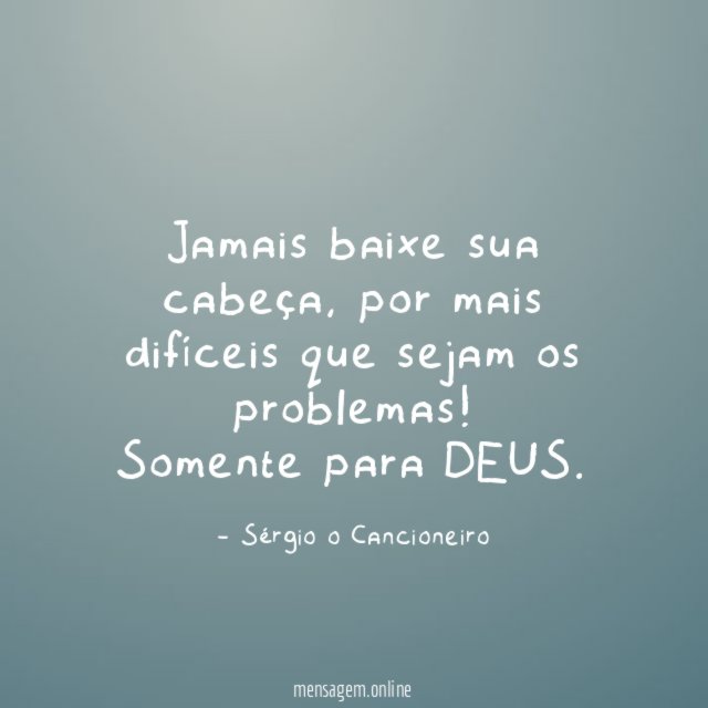 Jamais baixe sua cabeça