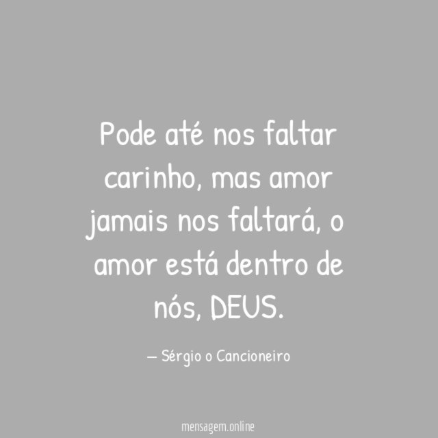Pode até nos faltar carinho