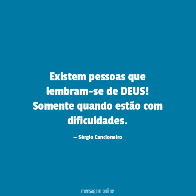 Existem pessoas que lembram-se de DEUS