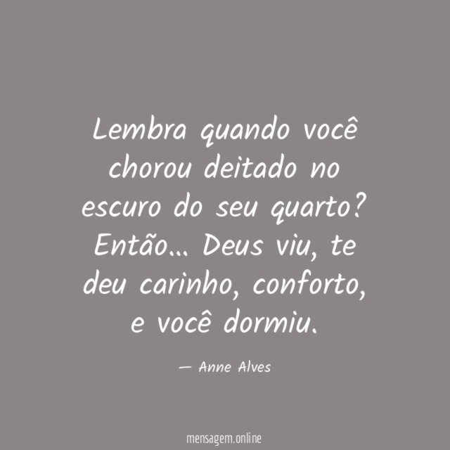 Lembra quando você chorou deitado no escuro do seu quarto