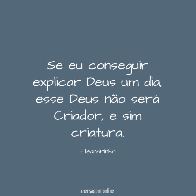 Se eu conseguir explicar Deus um dia
