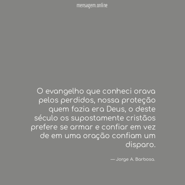 O evangelho que conheci orava pelos perdidos