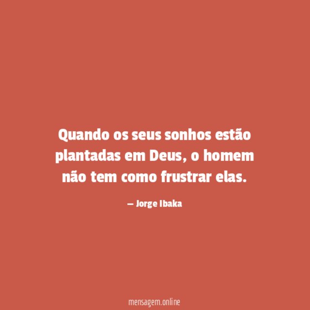 Quando os seus sonhos estão plantadas em Deus