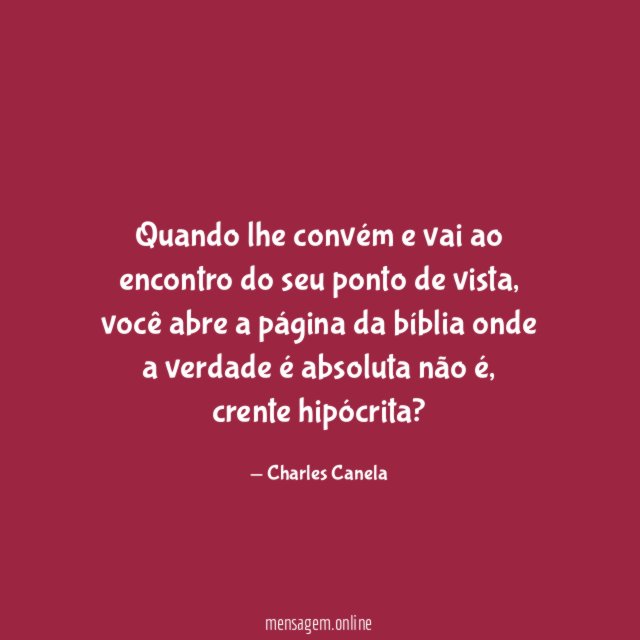Quando lhe convém e vai ao encontro do