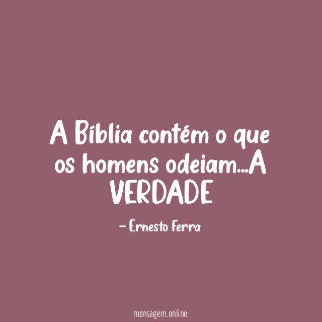 A Bíblia contém o que os homens odeiam
