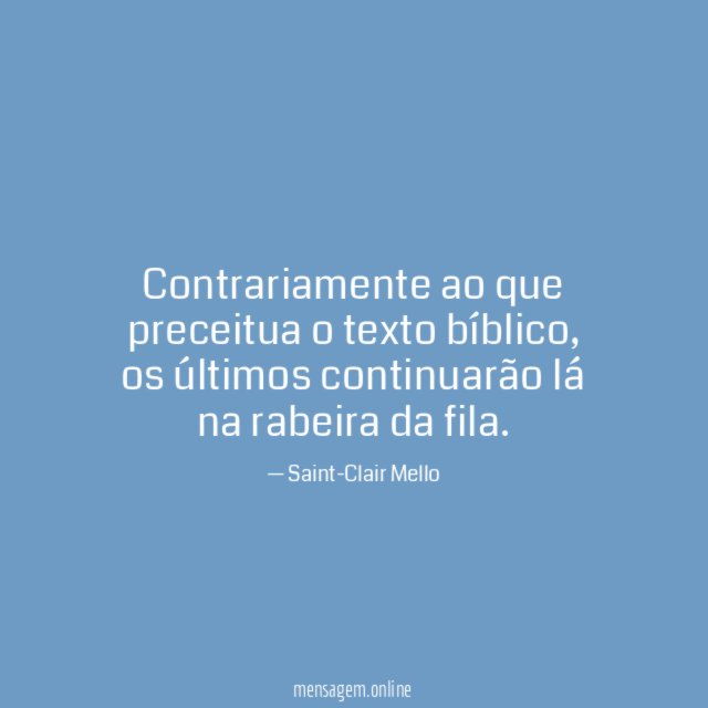 Contrariamente ao que preceitua o texto bíblico