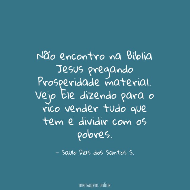 Não encontro na Bíblia Jesus pregando Prosperidade material