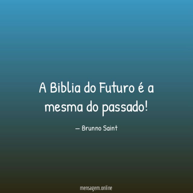 A Biblia do Futuro é a mesma do passado
