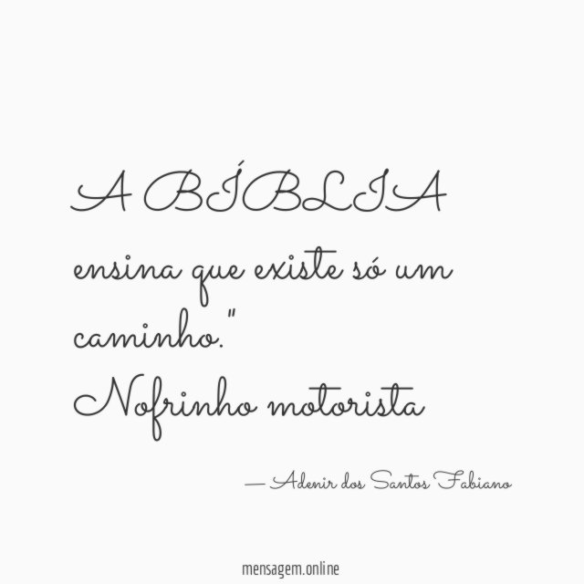 A BÍBLIA ensina que existe só um caminho