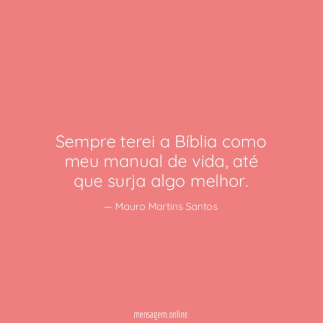 Sempre terei a Bíblia como meu manual de vida