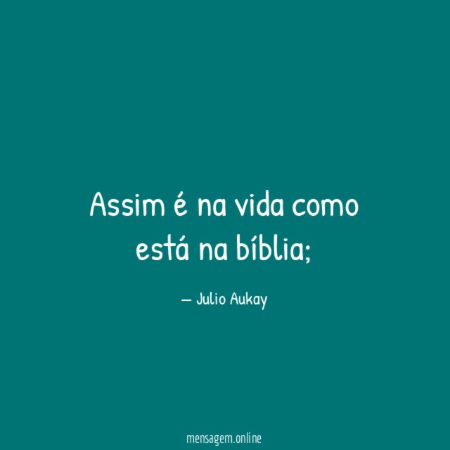 Assim é na vida como está na bíblia
