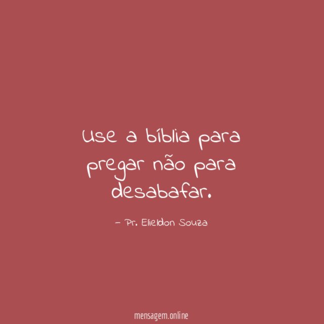 Use a bíblia para pregar não para desabafar