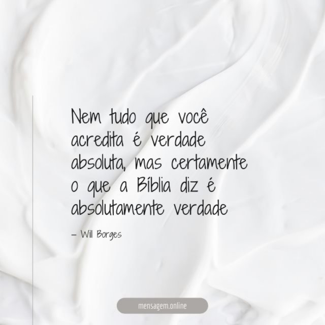 Nem tudo que você acredita é verdade absoluta