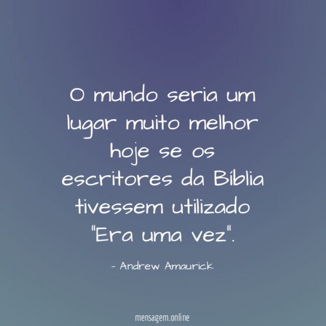 O mundo seria um lugar muito melhor hoje