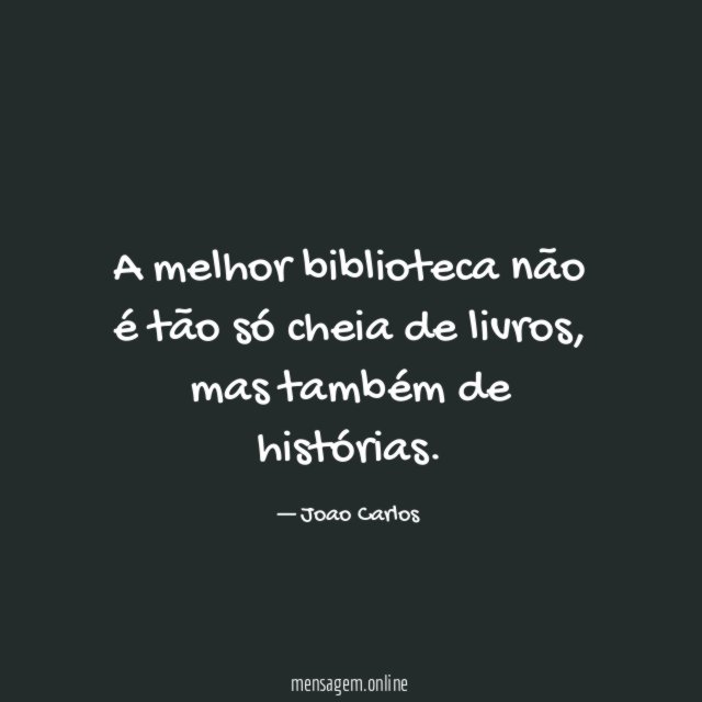 A melhor biblioteca não é tão só cheia de livros