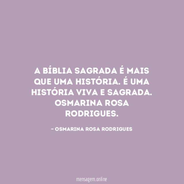 A Bíblia Sagrada é mais que uma história. É uma história viva e sagrada.