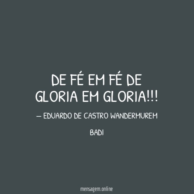 DE FÉ EM FÉ DE GLORIA EM GLORIA