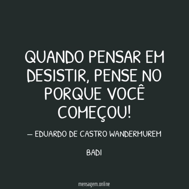 QUANDO PENSAR EM DESISTIR