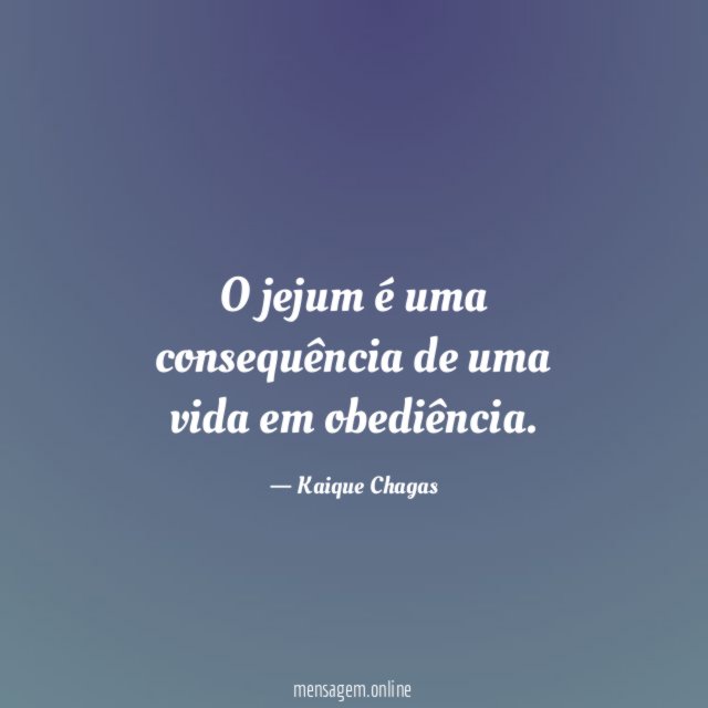 O jejum é uma consequência de uma vida em obediência