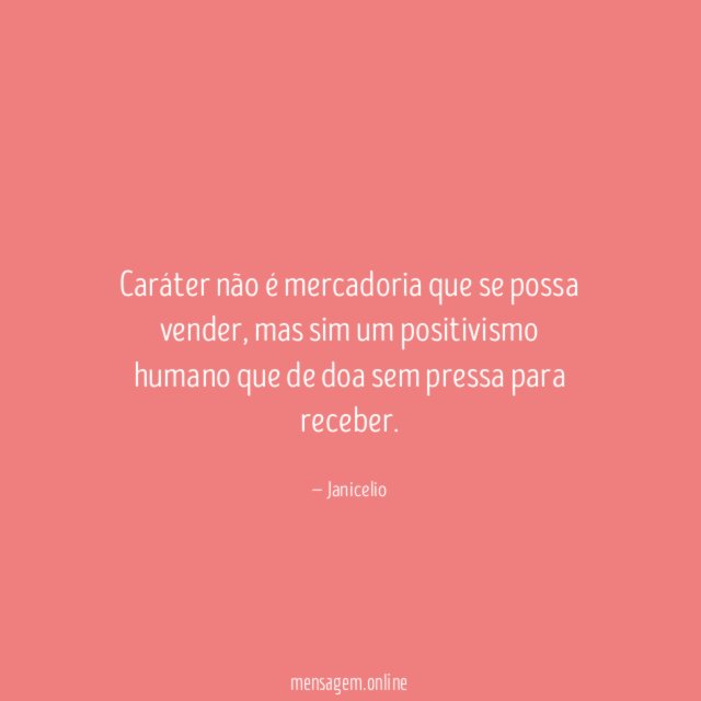 Caráter não é mercadoria que se possa vender