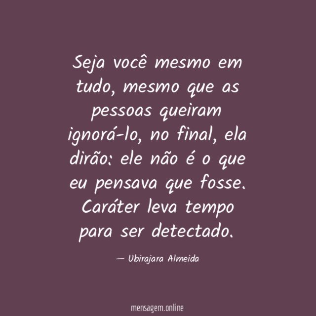 Seja você mesmo em tudo