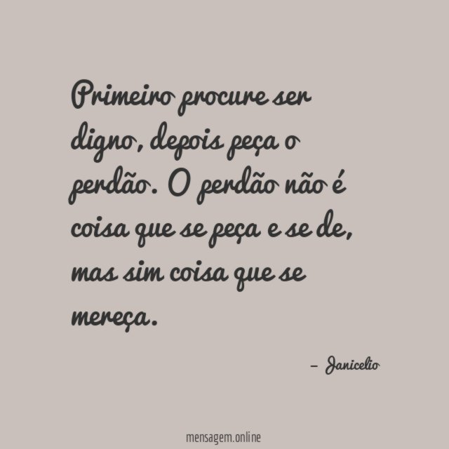Primeiro procure ser digno