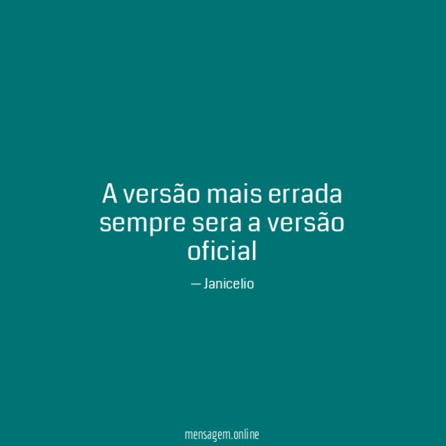 A versão mais errada sempre sera a versão oficial