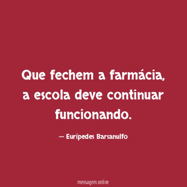 Que fechem a farmácia