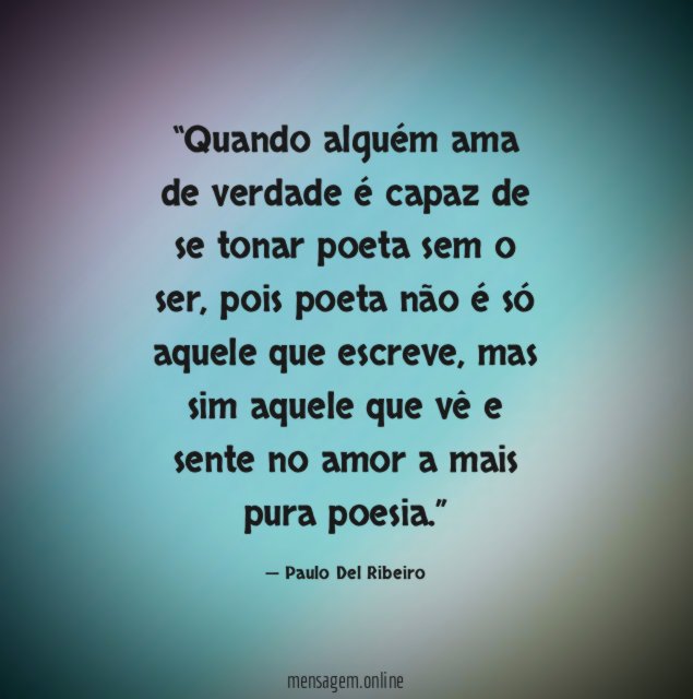 Quando alguém ama de verdade é capaz de