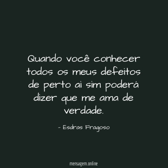 Quando você conhecer todos os meus defeitos de
