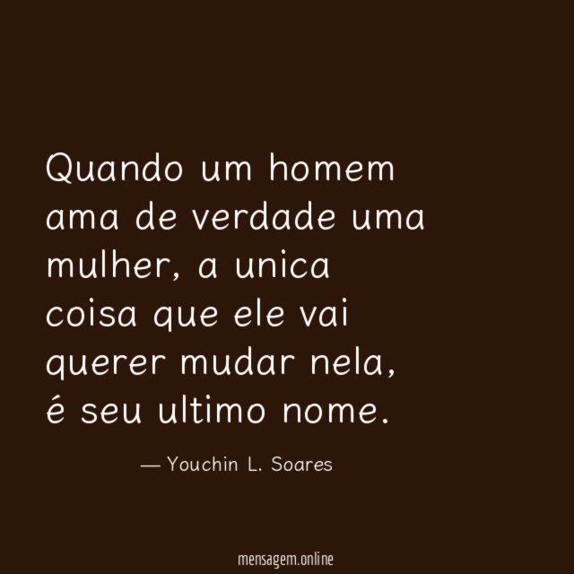 Quando um homem ama de verdade uma mulher