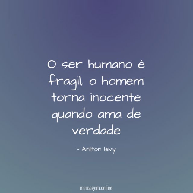 O ser humano é fragil