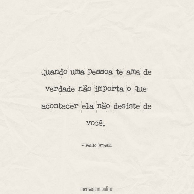 Quando uma pessoa te ama de verdade não