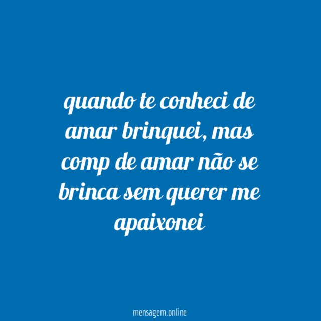 quando te conheci de amar brinquei