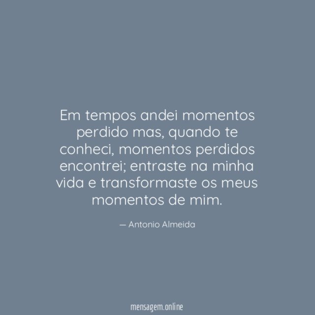 Em tempos andei momentos perdido mas