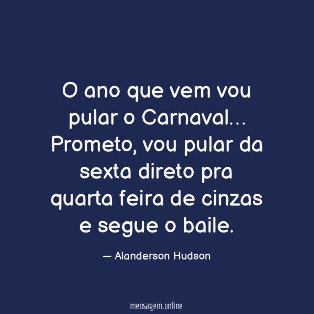 O ano que vem vou pular o Carnaval