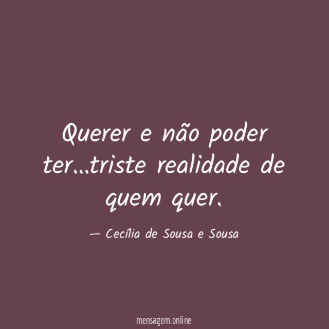 Querer e não poder ter