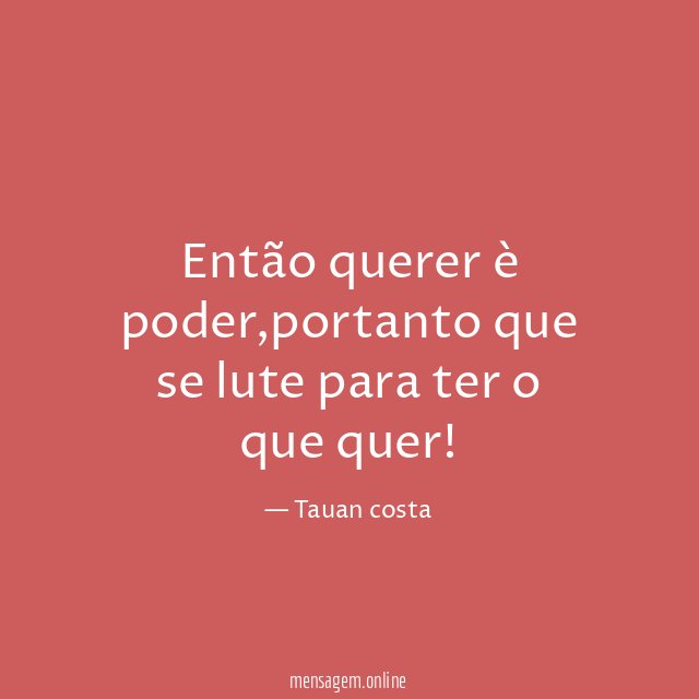 Então querer è poder