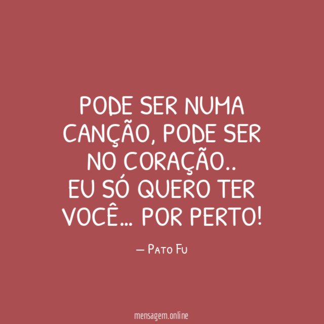 Pode ser numa canção