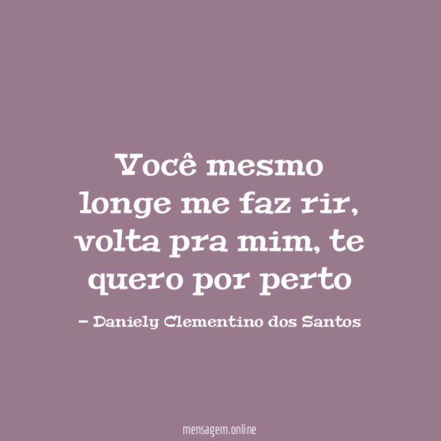 Você mesmo longe me faz rir