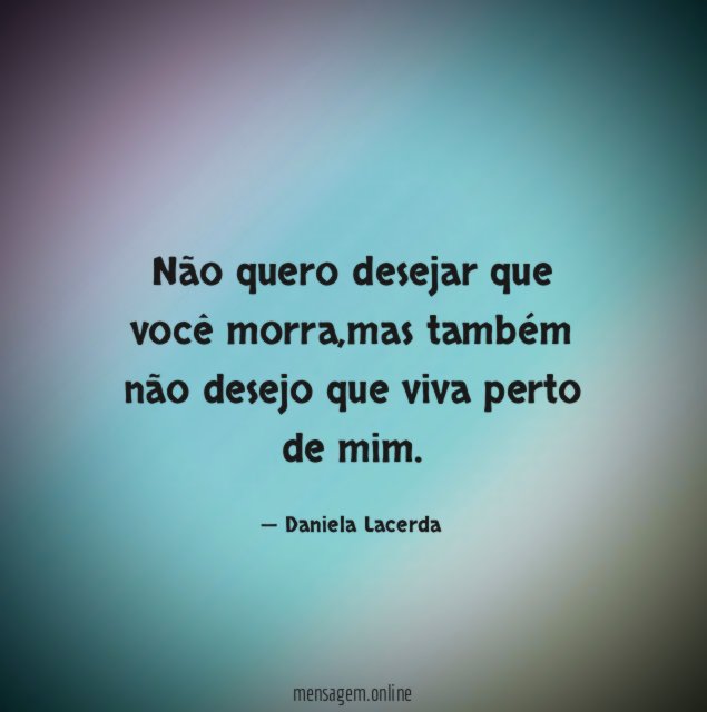 Não quero desejar que você morra