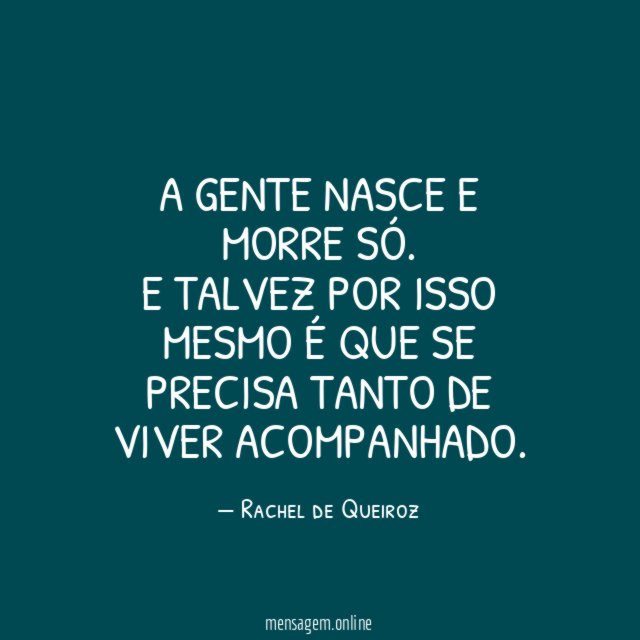 A gente nasce e morre só