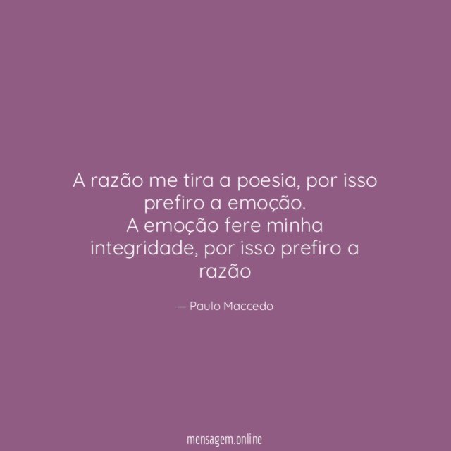 A razão me tira a poesia