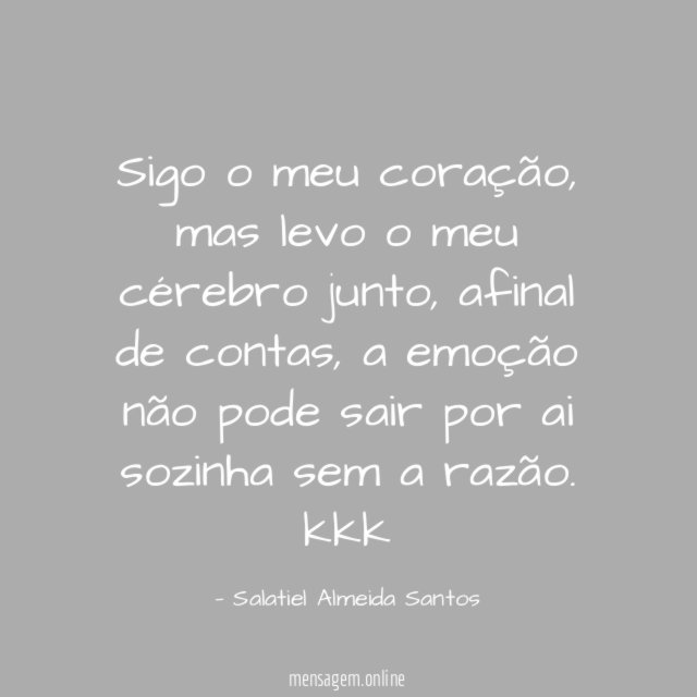 Sigo o meu ♥coração♥