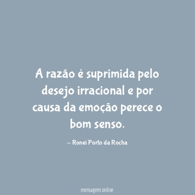 A razão é suprimida pelo desejo irracional