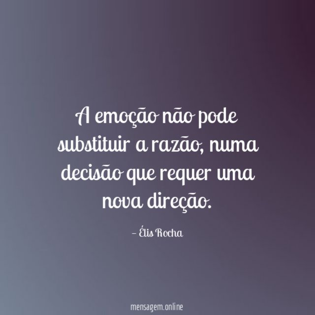 A emoção não pode substituir a razão