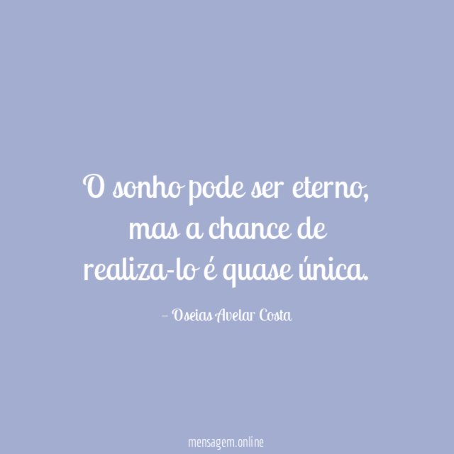 O sonho pode ser eterno