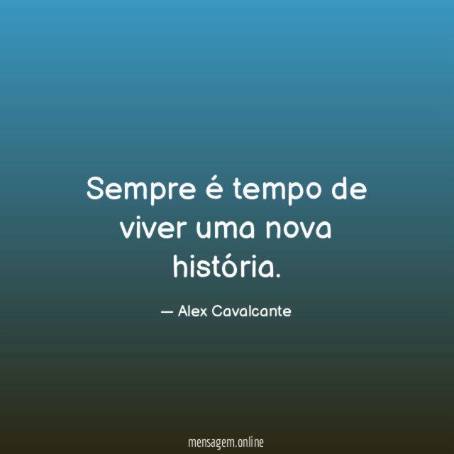 Sempre é tempo de viver uma nova história