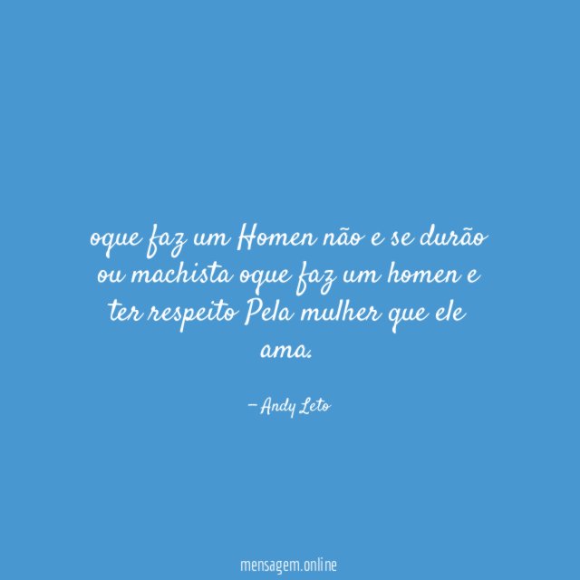 oque faz um Homen não e se durão